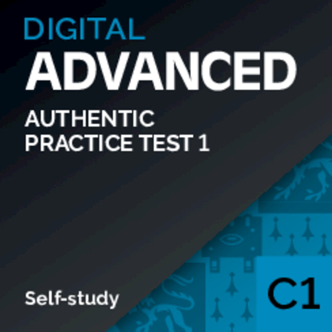Authentic Digital Practice Test – Self Study C1 Advanced