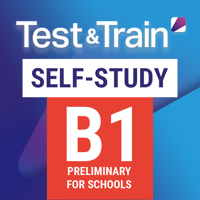 Test & Train B1 Preliminary for Schools Self-Study