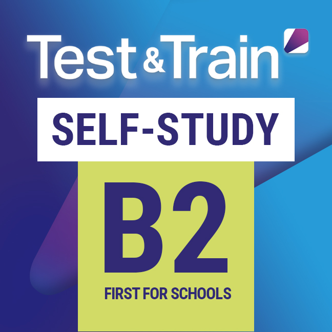 Test & Train B2 First for Schools Self-Study