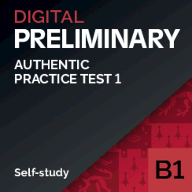 Authentic Digital Practice Test – Self Study B1 Preliminary